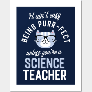 Science Teacher Cat Lover Gifts - It ain't easy being Purr Fect Posters and Art